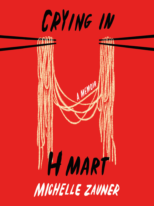 Title details for Crying in H Mart by Michelle Zauner - Available